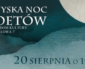 Nyska Noc Poetów - UWAGA! ZMIANA MIEJSCA! 
WYDARZENIE ODBĘDZIE SIĘ W NYSKIM DOMU KULTURY
