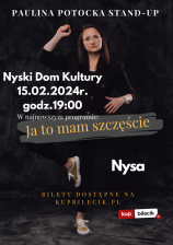 STAND UP
PAULINA POTOCKA
"JA TO MAM SZCZĘŚCIE"