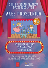 XXIII PRZEGLĄD TEATRÓW PRZEDSZKOLNYCH
" MAŁE PROSCENIUM"