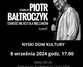 PIOTR BAŁTROCZYK
STAND-UP
STAROŚĆ NIE JEST DLA MIĘCZAKÓW