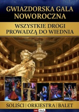 Gwiazdorska Gala Noworoczna - "Wszystkie Drogi Prowadzą do Wiednia"