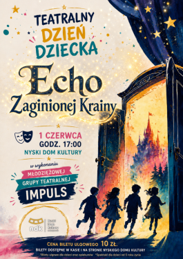 TEATRALNY DZIEŃ DZIECKA - ECHO ZAGINIONEJ KRAINY 
